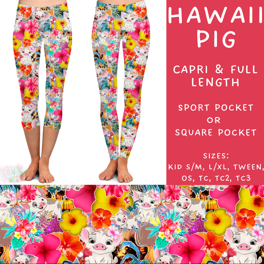 Batch #302 Magical Faves 11 - Closes 3/12 - ETA early/mid May - Hawaii Pig Full and Capri Length Leggings